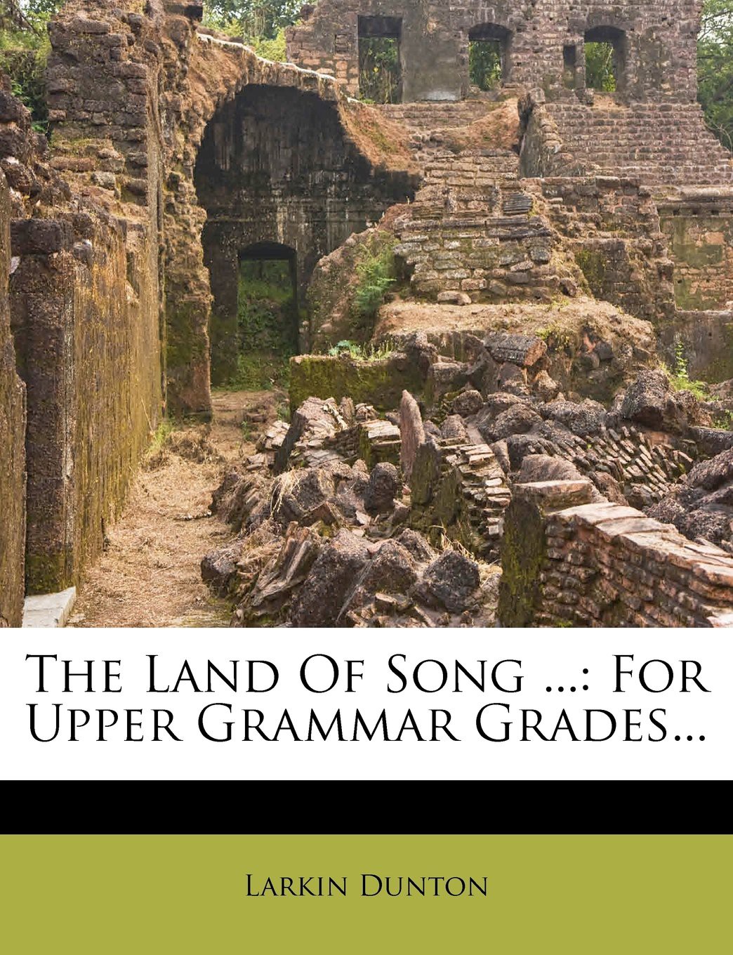 The Land of Song ...: For Upper Grammar Grades...